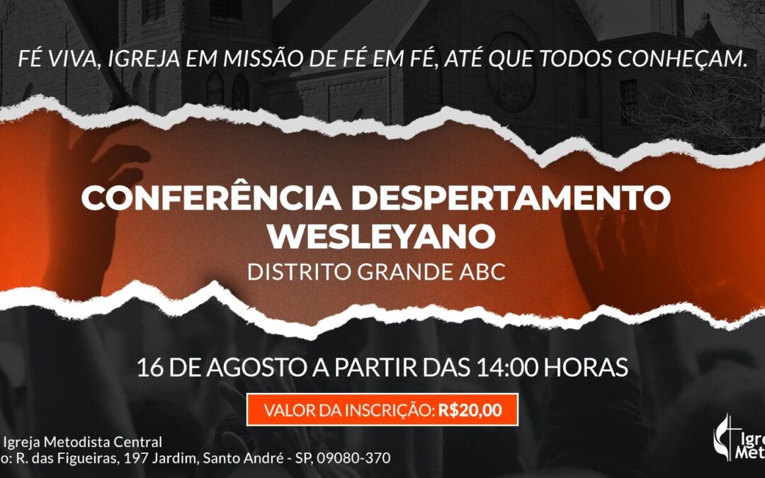CONFERÊNCIA DESPERTAMENTO WESLEYANO
